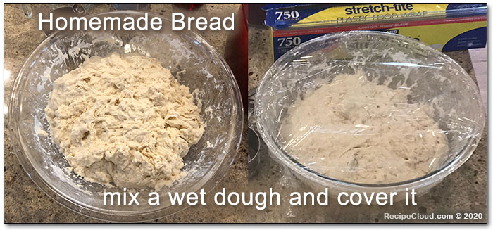 Easy Homemade Bread Step 1: Mix a wet dough and cover it